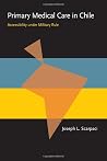 Primary Medical Care in Chile: Accessibility under Military Rule (Pitt Latin American Series, 349) Primary Medical Care in Chile: Accessibility under Military Rule (Pitt Latin American Series, 349)