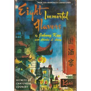Eight Immortal Flavors : Secrets of Cantonese Cookery from San Francisco's Chinatown (Hardcover)