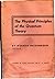 The physical principles of the quantum theory, (The University of Chicago science series)