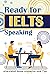Ready for IELTS Speaking: S...