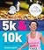 5k and 10k: From Start to Finish by Graeme Hilditch (1-Apr-2011) Paperback