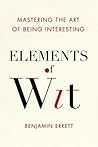 Mastering the Art of Being Interesting Elements of Wit (Paperback) - Common
