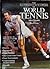 The Illustrated Encyclopedia of World Tennis