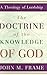 The Doctrine of the Knowledge of God (A Theology of Lordship)