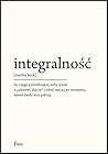 Integralność. To,...