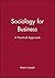[Sociology for Business: A Practical Approach] [Author: Joseph, Martin] [July, 1989]