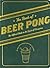 [ THE BOOK OF BEER PONG: TH...