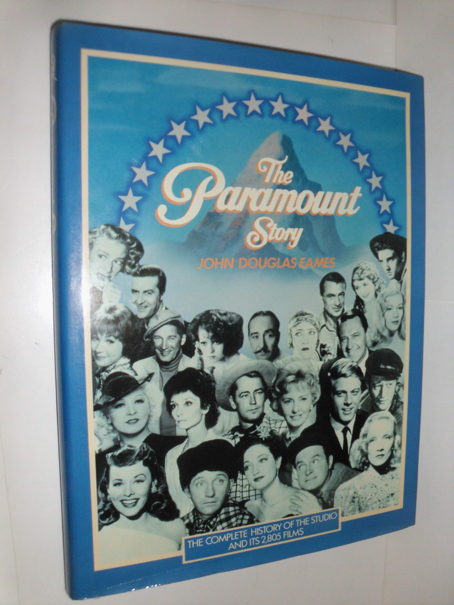The Paramount Story : The Complete History of the Studio and Its 2,805 Films (Hardcover)