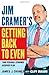 Jim Cramer's Getting Back to Even By James J. Cramer