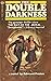The Double Darkness