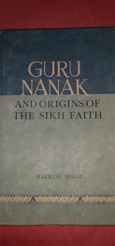 Guru Nanak And Origins of The Sikh Faith, Year 1969 (Hardcover)