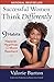 Successful Women Think Differently: 9 Habits to Make You Happier, Healthier, and More Resilient