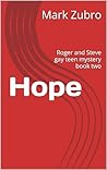 Hope: Roger and Steve gay teen mystery book two Hope: Roger and Steve gay teen mystery book two