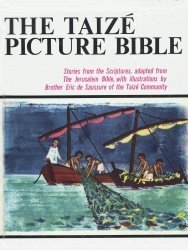 The Taize Picture Bible: Stories from the Scriptures (Adapted from the Text of the Jerusalem Bible)