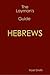 The Layman's Guide to HEBREWS