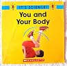You and Your Body (It's Science!) You and Your Body (It's Science!)
