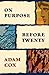 On Purpose Before Twenty by Cox, Adam (2012) Paperback