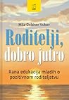 Roditelji, dobro jutro : rana edukacija mladih o pozitivnom roditeljstvu