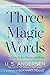 Three Magic Words: The Key to Power, Peace, and Plenty (Eckhart Tolle Editions)