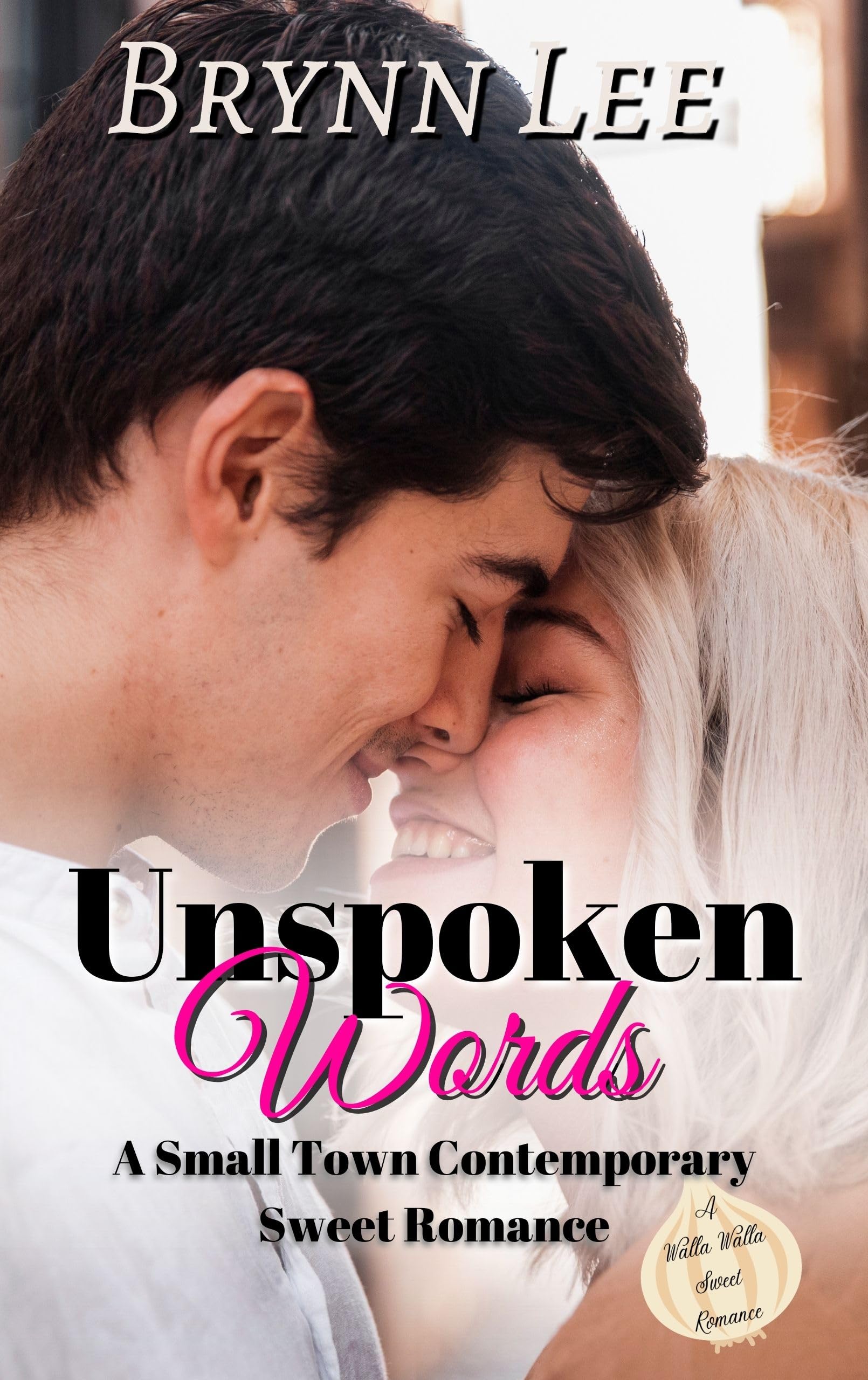 Unspoken Words: A Small Town Contemporary Sweet Romance (Kindle Edition)