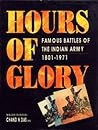 Hours of Glory- Famous Battles of the Indian Army 1801-1971