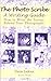 The Photo Scribe - A Writing Guide: How to Write the Stories Behind Your Photographs by Denis Ledoux (2008-04-01)
