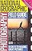Photo Field Guide (2nd Edition) (Deluxe Edition): Secrets to Making Great Pictures (National Geographic Photography Field Guides)