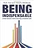 Being Indispensable: A School Librarian's Guide to Becoming an Invaluable Leader by Ruth Toor, Hilda K. Weisburg (2011) Paperback