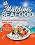 Maldives Seafood Cookbook :...