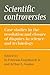 Scientific Controversies: Case Studies in the Resolution and Closure of Disputes in Science and Technology by Jr., H Engelhardt (2010-06-28)