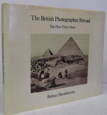 The British photographer abroad: The first thirty years (Hardcover)