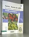 "cerise, raisin de table : de la recolte au conditionnement ; outils, pratiques"