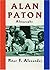 Alan Paton: A Biography by Peter F. Alexander (1994-09-22)