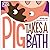 Pig Takes A Bath (Hello Genius)