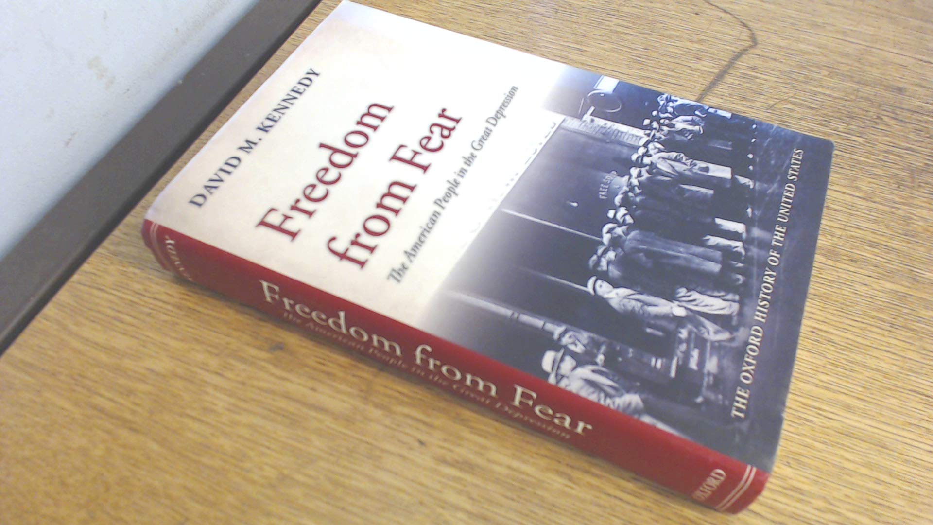 FREEDOM From FEAR. The American People in Depression and War, 1929 - 1945.