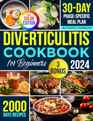 Diverticulitis Cookbook for Beginners: Unlock 2000 Days of Nourishment Recipes with 3 Stages Designed to Soothe, Heal, and Restore Your Gut’s Health | Includes a 3-Step Gut Restoration Meal Plan (Kindle Edition)
