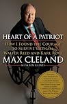 Heart of a Patriot: How I Found the Courage to Survive Vietnam, Walter Reed and Karl Rove
