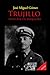 TRUJILLO VISTO POR UN PSIQUIATRA (Psicoanalizando a los presidentes y políticos dominicanos) (Spanish Edition)