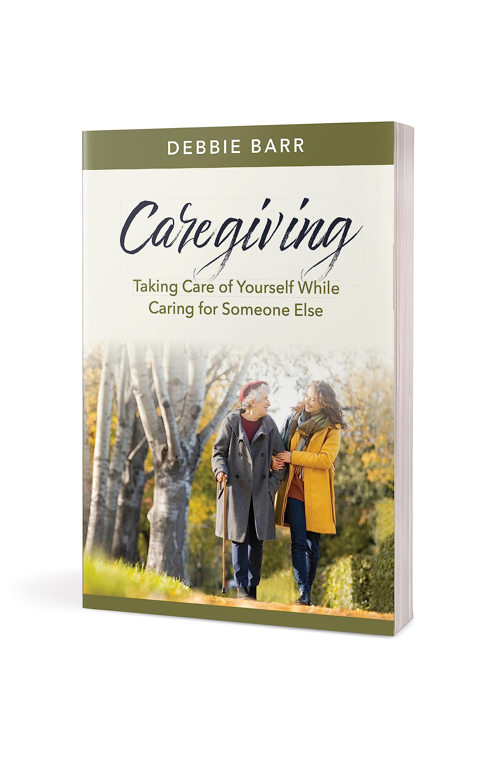 Caregiving: Taking Care of Yourself While Caring for Someone Else (Hope and Healing)