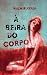 A Beira do Corpo (Em Portugues do Brasil)