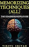 MEMORIZING TECHNIQUES (ALL) - The Comprehensive Guide: Unlock the Secrets of Ancient, Modern, and Rare Memory Techniques to Transform Your Cognitive ... Guides: Unlocking the Human Mind's Secrets) MEMORIZING TECHNIQUES (ALL) - The Comprehensive Guide: Unlock the Secrets of Ancient, Modern, and Rare Memory Techniques to Transform Your Cognitive ... Guides: Unlocking the Human Mind's Secrets)