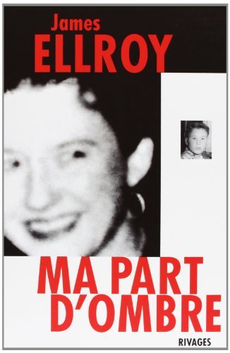 Ma part d'ombre by James Ellroy