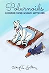 Polarnoids: Heroes, Subs, & Sand-Witches