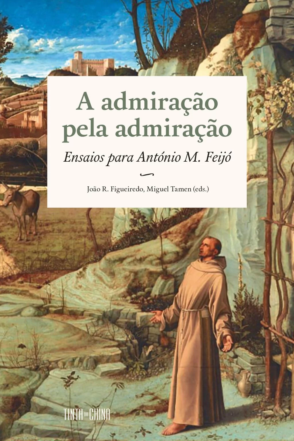 A Admiração pela Admiração - Ensaios para António M. Feijó