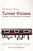 Tunnel Visions: Journeys of an Underground Philosopher by Christopher Ross (2002-02-04)
