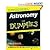 Astronomy For Dummies 2nd (...