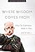 Where Wisdom Comes From: Ho...