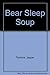 Bear Sleep Soup by Jasper Tomkins (1991-05-01)