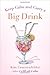 Keep Calm and Carry a Big Drink (Paperback) - Common