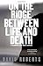 On the Ridge Between Life and Death by Roberts, David (2006) Paperback